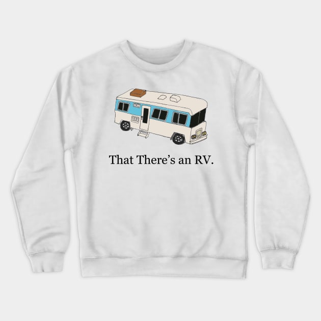 That There's an RV Crewneck Sweatshirt by klance